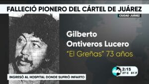Falleció pionero del cártel de Juárez. Noticias en tiempo real